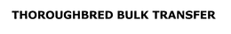 THOROUGHBRED BULK TRANSFER trademark