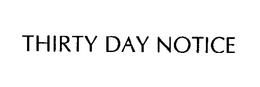 THIRTY DAY NOTICE trademark