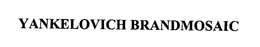 YANKELOVICH BRANDMOSAIC trademark