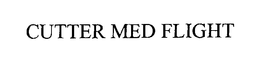 CUTTER MED FLIGHT trademark