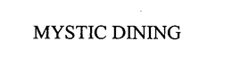 MYSTIC DINING trademark