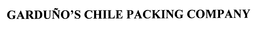 GARDUNO'S CHILE PACKING COMPANY trademark