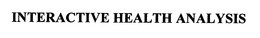 INTERACTIVE HEALTH ANALYSIS trademark