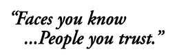 "FACES YOU KNOW ... PEOPLE YOU TRUST." trademark