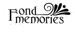 FOND MEMORIES trademark