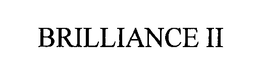 BRILLIANCE II trademark