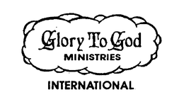 GLORY TO GOD MINISTRIES INTERNATIONAL trademark