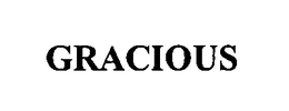 GRACIOUS trademark