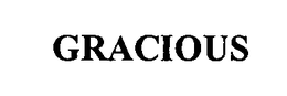 GRACIOUS trademark