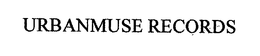 URBANMUSE RECORDS trademark