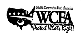 WILDLIFE CONSERVATION FUND OF AMERICA WCFA PROTECT WHAT'S RIGHT! trademark