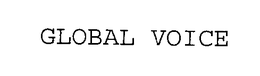 GLOBAL VOICE trademark