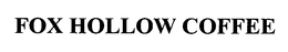 FOX HOLLOW COFFEE trademark