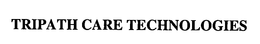 TRIPATH CARE TECHNOLOGIES trademark