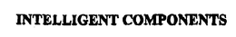 INTELLIGENT COMPONENTS trademark