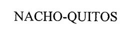 NACHO-QUITOS trademark