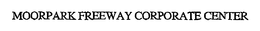 MOORPARK FREEWAY CORPORATE CENTER trademark