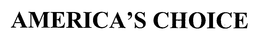 AMERICA'S CHOICE trademark