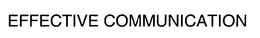EFFECTIVE COMMUNICATION trademark