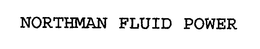 NORTHMAN FLUID POWER trademark