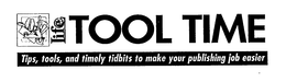 LIFE TOOL TIME TIPS, TOOLS, AND TIMELY TIDBITS TO MAKE YOUR PUBLISHING JOB EASIER trademark