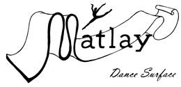 MATLAY DANCE SURFACE trademark
