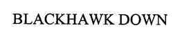 BLACKHAWK DOWN trademark