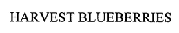HARVEST BLUEBERRIES trademark