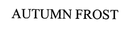 AUTUMN FROST trademark