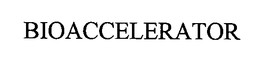 BIOACCELERATOR trademark