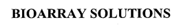 BIOARRAY SOLUTIONS trademark