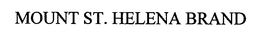 MOUNT ST. HELENA BRAND trademark