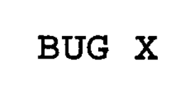 BUG X trademark
