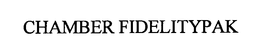 CHAMBER FIDELITYPAK trademark