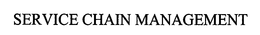 SERVICE CHAIN MANAGEMENT trademark