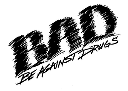 BAD BE AGAINST DRUGS trademark