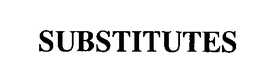 SUBSTITUTES trademark