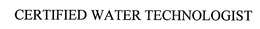 CERTIFIED WATER TECHNOLOGIST trademark