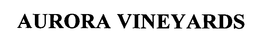 AURORA VINEYARDS trademark