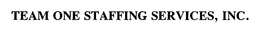 TEAM ONE STAFFING SERVICES, INC. trademark