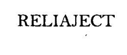 RELIAJECT trademark