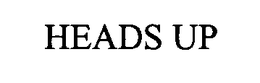 HEADS UP trademark