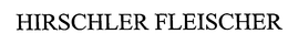 HIRSCHLER FLEISCHER trademark