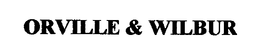 ORVILLE & WILBUR trademark