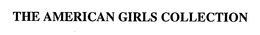 THE AMERICAN GIRLS COLLECTION trademark