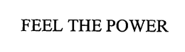 FEEL THE POWER trademark