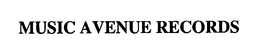 MUSIC AVENUE RECORDS trademark