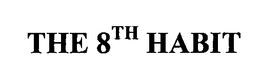 THE 8TH HABIT trademark