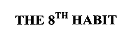 THE 8TH HABIT trademark