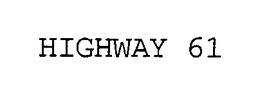 HIGHWAY 61 trademark